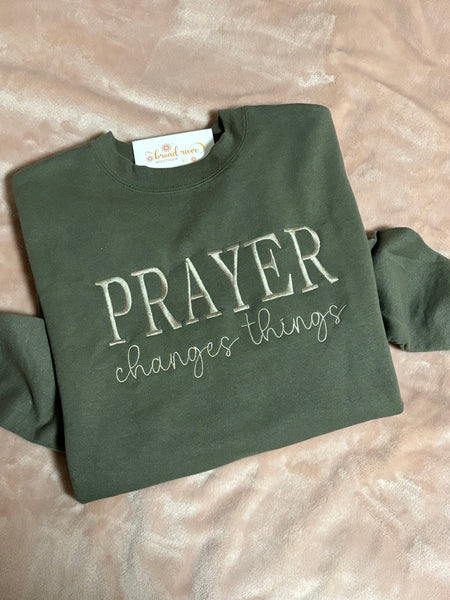 Prayer Changes Things Embroidered Sweatshirt