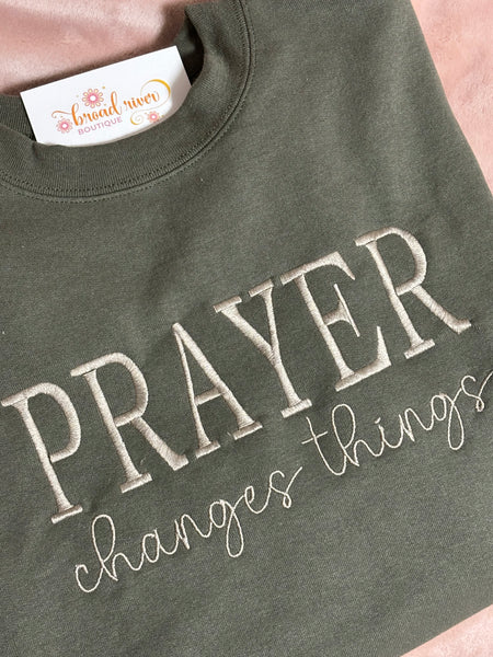 Prayer Changes Things Embroidered Sweatshirt
